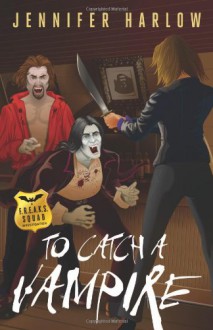 To Catch A Vampire - Jennifer Harlow