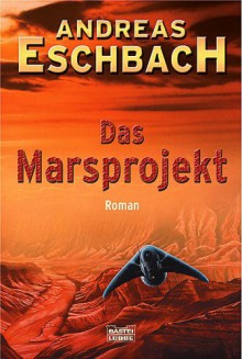 Das Marsprojekt: Das ferne Leuchten: Roman - Andreas Eschbach