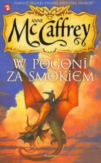 W pogoni za smokiem (Jeźdźcy smoków z Pern, # 2) - Anne McCaffrey