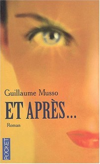 Et Apres (French Edition) - Guillaume Musso