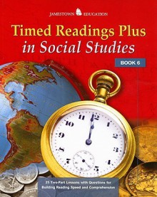 Timed Readings Plus in Social Studies Book 6 - Glencoe/McGraw-Hill, Glencoe/ McGraw-Hill - Jamestown Education