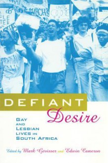 Defiant Desire: Gay and Lesbian Lives in South Africa - Edwin Cameron, Mark Gevisser