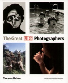 The Great LIFE Photographers - praca zbiorowa