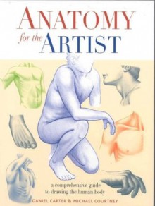 Anatomy for the Artist - Daniel Carter, Michael Courtney