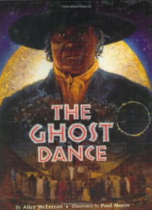 The Ghost Dance - Alice McLerran, Paul Morin