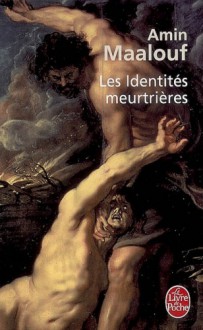 Les identités meurtrières - Amin Maalouf