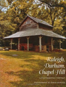 Raleigh, Durham, Chapel Hill: A Photographic Portrait - Edwin Morgan