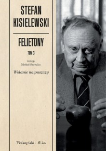 Felietony. Tom 3 - Stefan Kisielewski