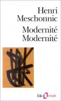 Modernité, Modernité - Henri Meschonnic