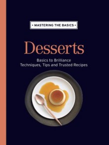 Mastering the Basics: Desserts - Murdoch Books