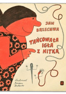 Tańcowała igła z nitką - Jan Brzechwa