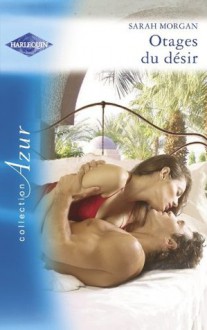 Otages du désir (Harlequin Azur) (French Edition) - Sarah Morgan