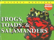 Frogs, Toads, & Salamanders - Chris McNab