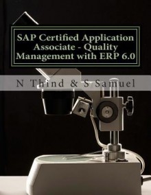 SAP Certified Application Associate - Quality Management with ERP 6.0 - N. Thind, S. Samuel