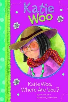 Katie Woo, Where Are You? by Manushkin, Fran (2011) Paperback - Fran Manushkin