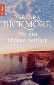 Wer den Himmel berührt (German Edition) - Barbara Bickmore