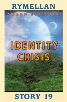 Identity Crisis (Rymellan Story 19) - Sarah Ettritch