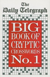 The Daily Telegraph Big Book of Cryptic Crosswords No. 1 - Daily Telegraph