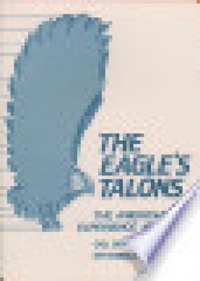 The eagle's talons : the American experience at war - Donald M. Snow