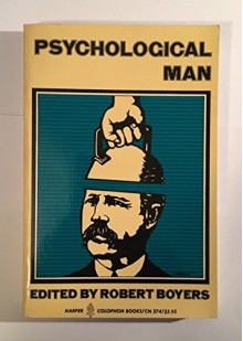 Psychological Man (Colophon Books) - Robert Boyers