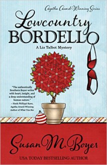 Lowcountry Bordello - Susan M. Boyer