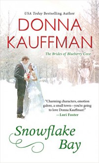 Snowflake Bay (The Brides of Blueberry Cove Series Book 2) - Donna Kauffman