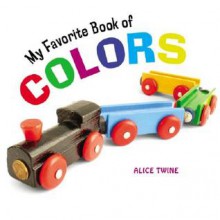 My Favorite Book of Colors - Alice Twine