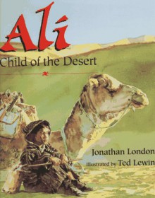 Ali, Child of the Desert - Jonathan London, Ted Lewin