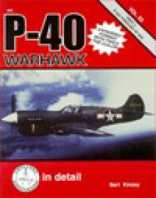 P-40 Warhawk, Part 2: P-40D through XP-40Q - Bert Kinzey