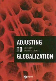 Adjusting to Globalization - David Greenaway