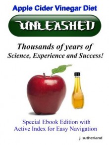 Apple Cider Vinegar Diet Unleashed - J. Sutherland