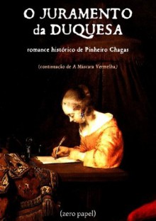 O juramento da duquesa (romance histórico) (Portuguese Edition) - Manuel Pinheiro Chagas