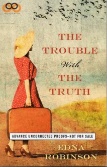 The Trouble with the Truth - Edna Robinson