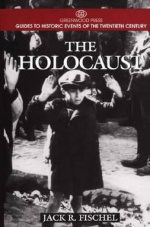 The Holocaust - Jack R. Fischel