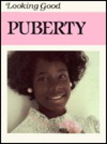 Puberty (Looking Good) - Jacqueline A. Ball