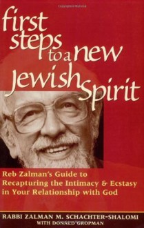 First Steps to a New Jewish Spirit - Zalman M. Schachter-Shalomi, Donald Gropman