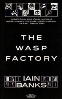 The Wasp Factory - Iain Banks