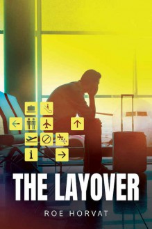 The Layover - Roe Horvat