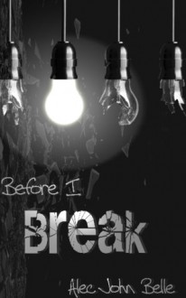 Before I Break - Alec John Belle