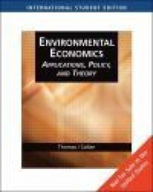 Environmental Economics And Management: Theory, Policy And Applications: Application, Policy, And Theory - Scott Callan, Janet Thomas