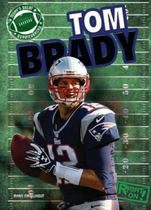 Tom Brady - Ryan Nagelhout