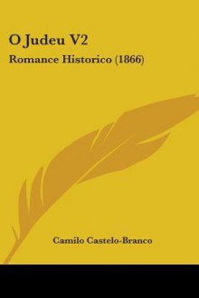 O Judeu V2: Romance Historico (1866) - Camilo Castelo Branco