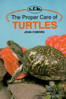 The Proper Care Of Turtles - John Coborn