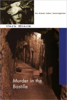 Murder in the Bastille - Cara Black