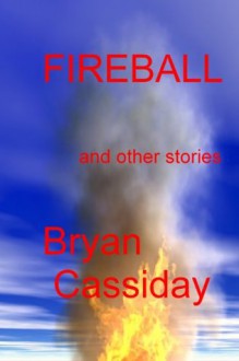 Fireball - Bryan Cassiday