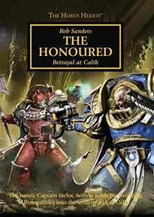 The Honoured (The Horus Heresy) - Rob Sanders