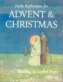 Waiting in Joyful Hope: Daily Reflections for Advent and Christmas; Year B - Mark G. Boyer