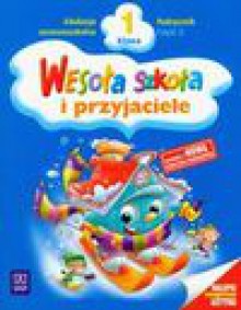 Wesoła szkoła i przyjaciele 1 Podręcznik Część 3 - Stanisława Łukasik, Petkowicz Helena