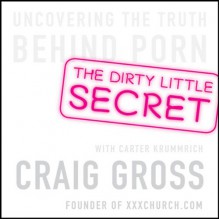 Dirty Little Secret - Craig Gross, Craig Gross