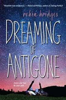 Dreaming of Antigone - Robin Bridges